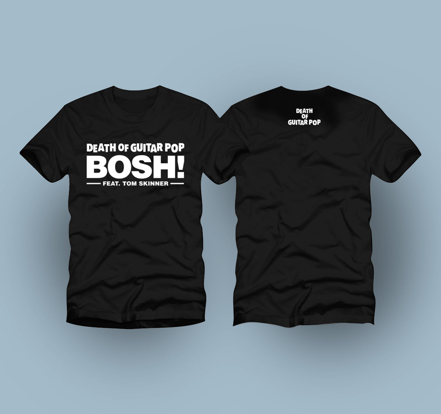 DEATH OF GUITAR POP - BOSH! FEAT. TOM SKINNER - T-SHIRT