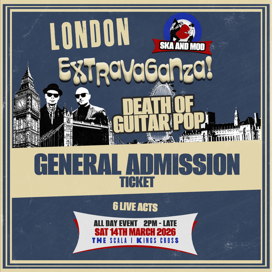 LONDON SKA & MOD EXTRAVAGANZA 2026 - 2nd RELEASE GENERAL ADMISSION