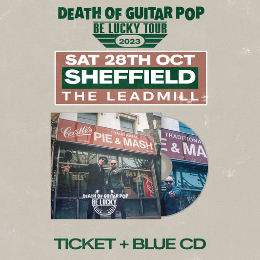SHEFFIELD - THE LEADMILL 28/10/23 - GENERAL ADMISSION + BLUE CD BUNDLE